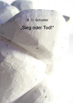 „Sieg oder Tod!