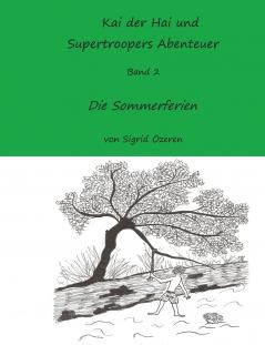 Kai der Hai und Supertroopers Abenteuer Band 2