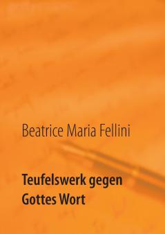 Teufelswerk gegen Gottes Wort