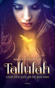 Tallulah und der goldene Kolibri