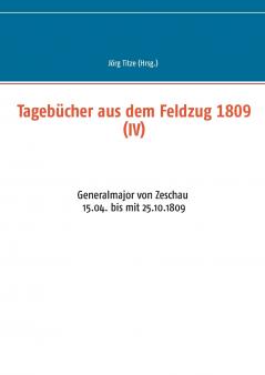 Tagebücher aus dem Feldzug 1809 (IV)