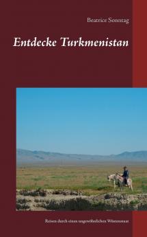 Entdecke Turkmenistan