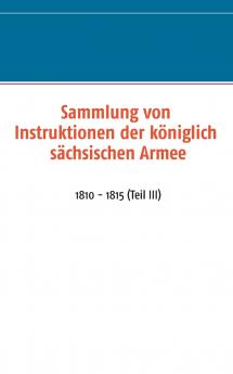 Sammlung von Instruktionen der königlich sächsischen Armee