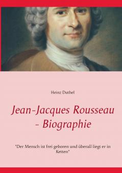 Jean-Jacques Rousseau - Biographie