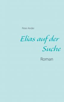 Elias auf der Suche