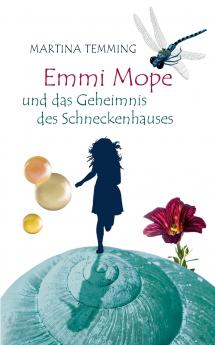 Emmi Mope und das Geheimnis des Schneckenhauses