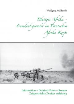 Blutiges Afrika - Fremdenlegion��re im Deutschen Afrika Korps