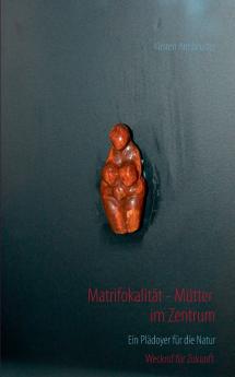 Matrifokalität - Mütter im Zentrum