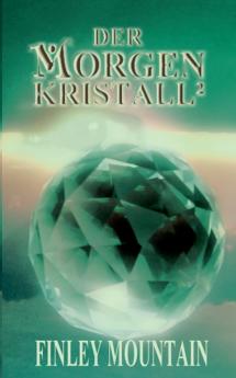 Der Morgenkristall²