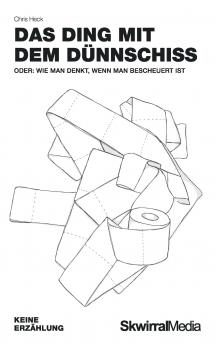 Das Ding mit dem Dünnschiss