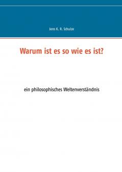 Warum ist es so wie es ist?