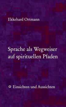 Sprache als Wegweiser auf spirituellen Pfaden