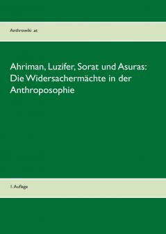 Ahriman Luzifer Sorat und Asuras