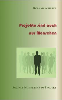 Projekte sind auch nur Menschen