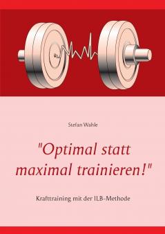 Optimal statt maximal trainieren!