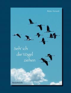 Seh' ich die Vögel ziehen