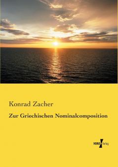 Zur Griechischen Nominalcomposition
