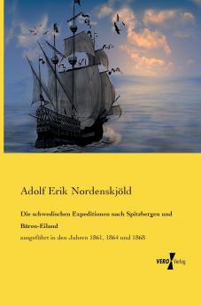 Die schwedischen Expeditionen nach Spitzbergen und Bären-Eiland