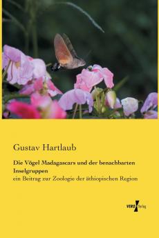Die Vögel Madagascars und der benachbarten Inselgruppen
