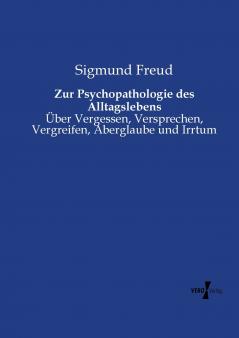 Zur Psychopathologie des Alltagslebens