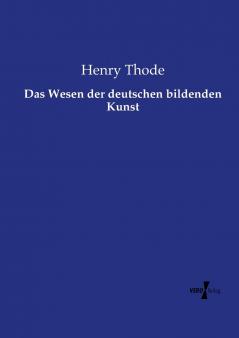 Das Wesen der deutschen bildenden Kunst