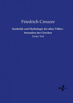 Symbolik und Mythologie der alten Völker - besonders der Griechen