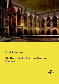 Die Kunstdenkmäler des Kreises Kempen