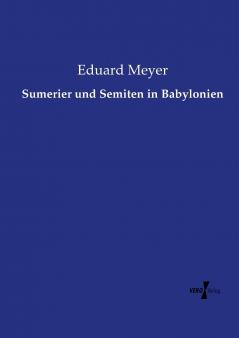 Sumerier und Semiten in Babylonien
