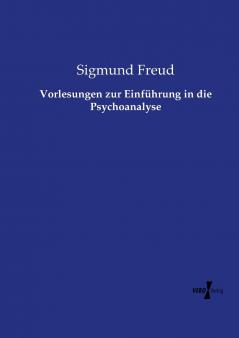 Vorlesungen zur Einführung in die Psychoanalyse