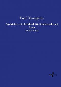 Psychiatrie - ein Lehrbuch für Studierende und Ärzte