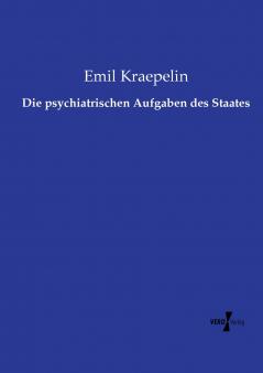 Die psychiatrischen Aufgaben des Staates