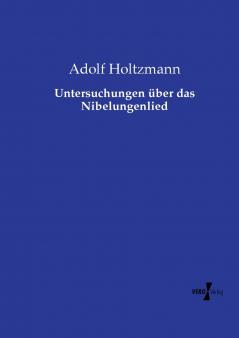 Untersuchungen über das Nibelungenlied