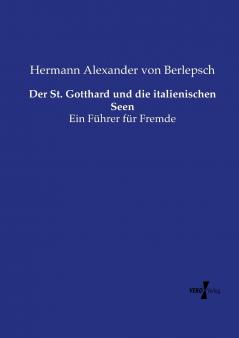 Der St. Gotthard und die italienischen Seen