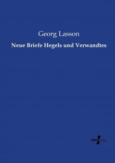 Neue Briefe Hegels und Verwandtes