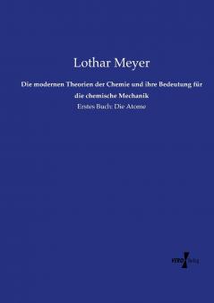 Die modernen Theorien der Chemie und ihre Bedeutung für die chemische Mechanik
