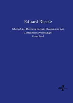 Lehrbuch der Physik zu eigenem Studium und zum Gebrauche bei Vorlesungen