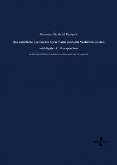 Das natürliche System der Sprachlaute und sein Verhältnis zu den wichtigsten Cultursprachen