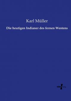Die heutigen Indianer des fernen Westens