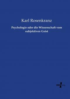 Psychologie oder die Wissenschaft vom subjektiven Geist