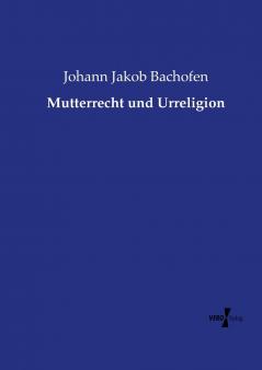 Mutterrecht und Urreligion