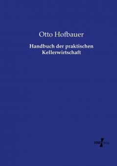 Handbuch der praktischen Kellerwirtschaft
