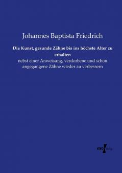 Die Kunst gesunde Zähne bis ins höchste Alter zu erhalten