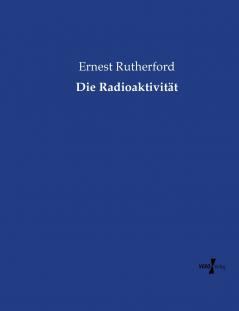 Die Radioaktivität