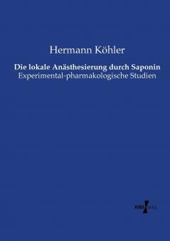 Die lokale Anästhesierung durch Saponin