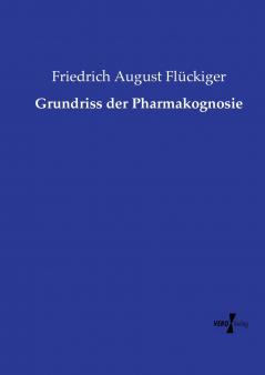 Grundriss der Pharmakognosie