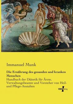 Die Ernährung des gesunden und kranken Menschen