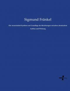 Die Arzneimittel-Synthese auf Grundlage der Beziehungen zwischen chemischem Aufbau und Wirkung