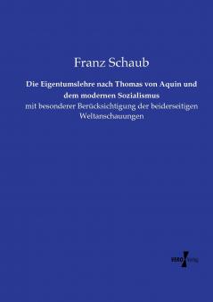 Die Eigentumslehre nach Thomas von Aquin und dem modernen Sozialismus
