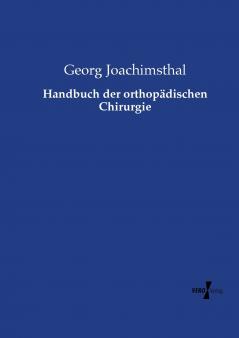 Handbuch der orthopädischen Chirurgie