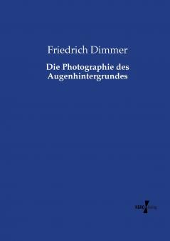 Die Photographie des Augenhintergrundes